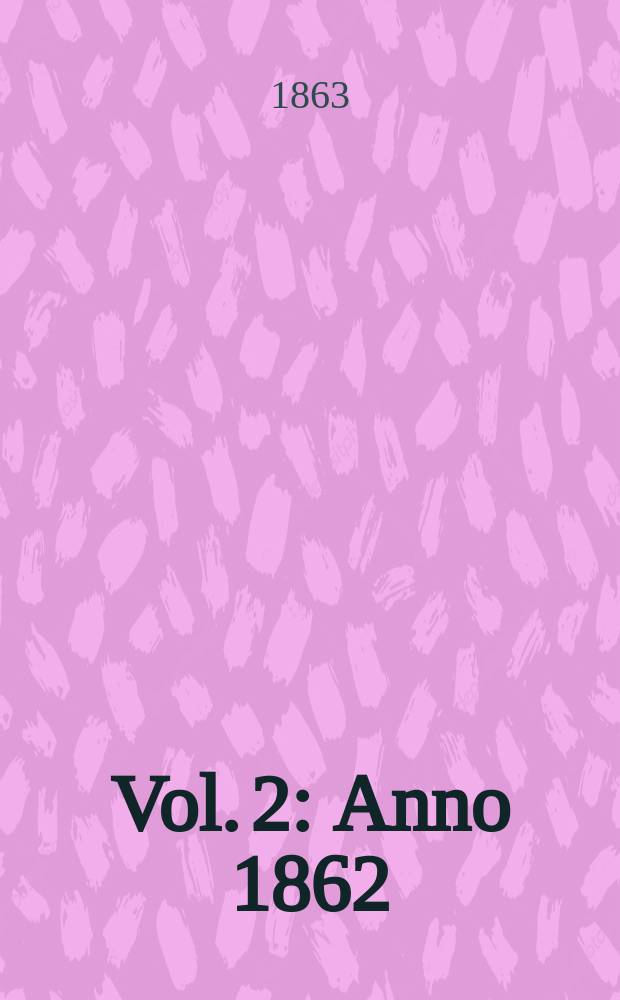 Vol. 2 : Anno 1862