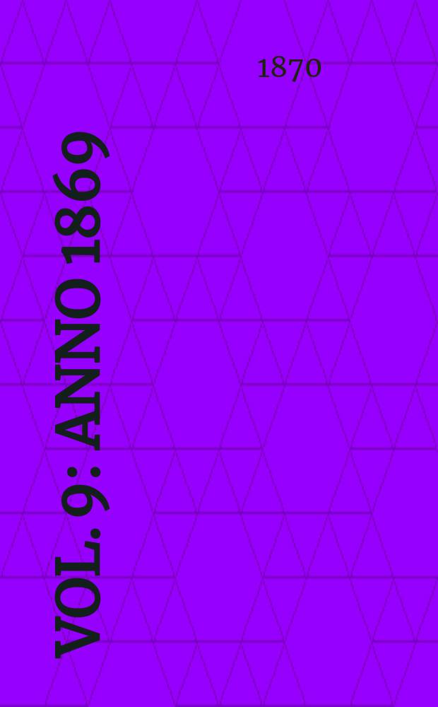 Vol. 9 : Anno 1869
