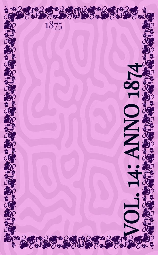 Vol. 14 : Anno 1874