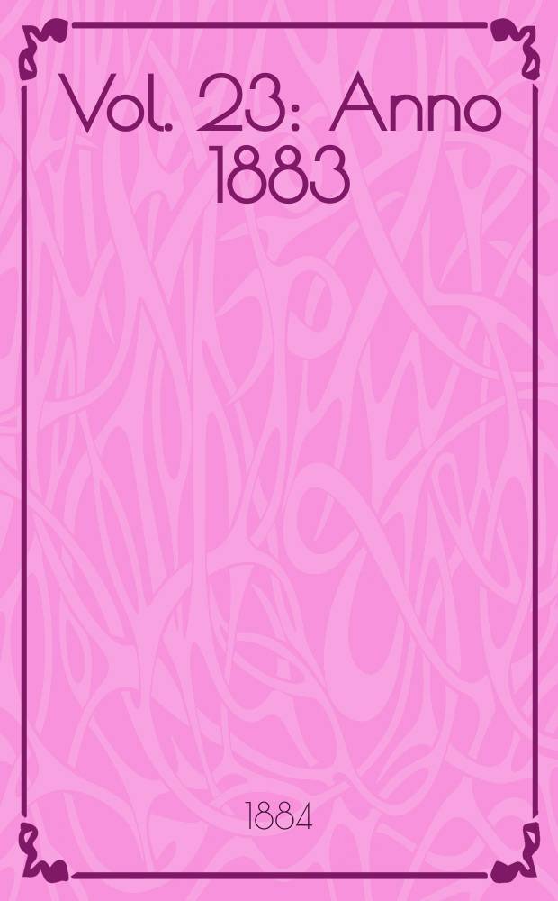 Vol. 23 : Anno 1883