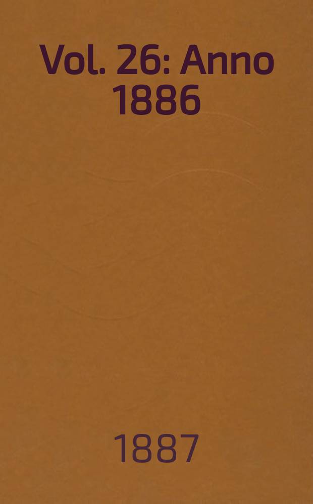 Vol. 26 : Anno 1886