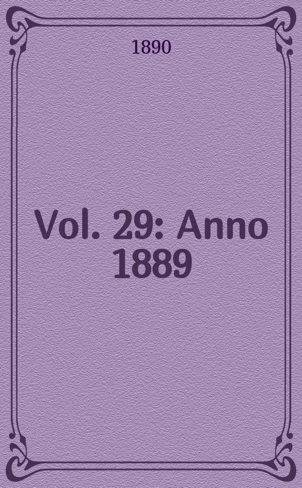 Vol. 29 : Anno 1889