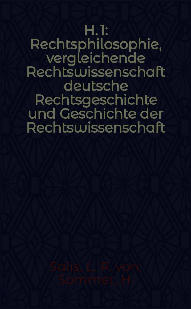 H. 1 : Rechtsphilosophie, vergleichende Rechtswissenschaft deutsche Rechtsgeschichte und Geschichte der Rechtswissenschaft