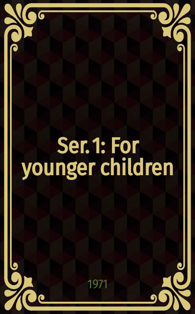 Ser. 1 : For younger children