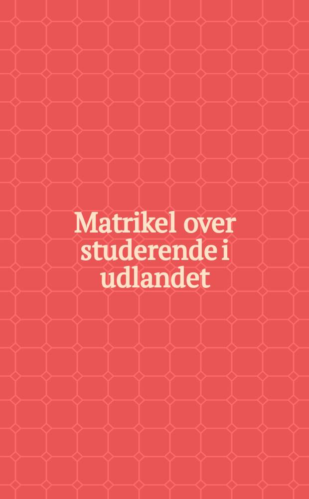 2 : Matrikel over studerende i udlandet