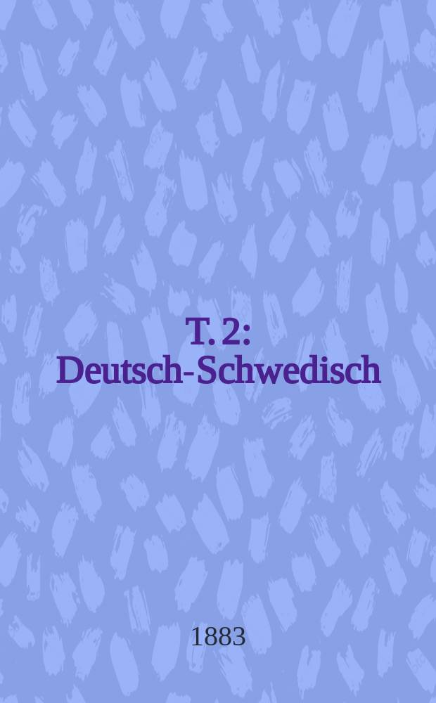 T. 2 : Deutsch-Schwedisch