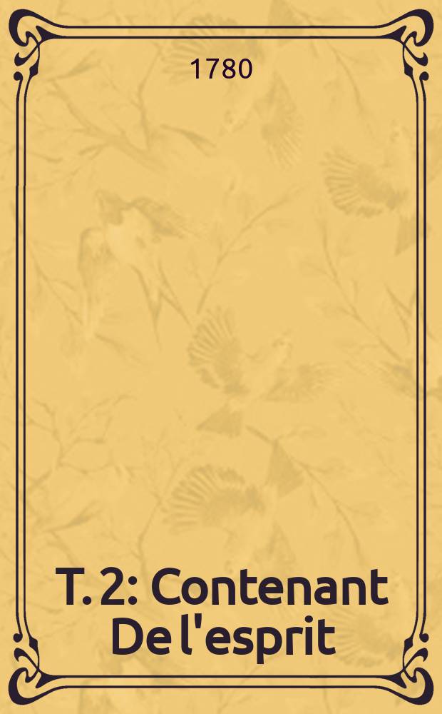 T. 2 : Contenant De l'esprit