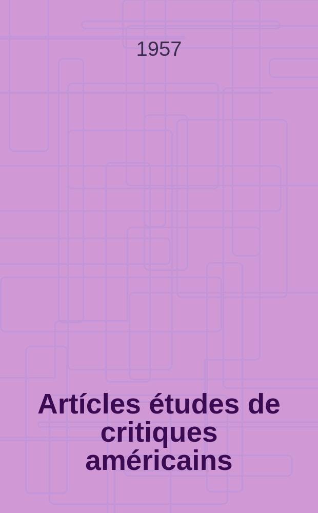 1 : [Art&iacute;cles &eacute;tudes de critiques am&eacute;ricains]