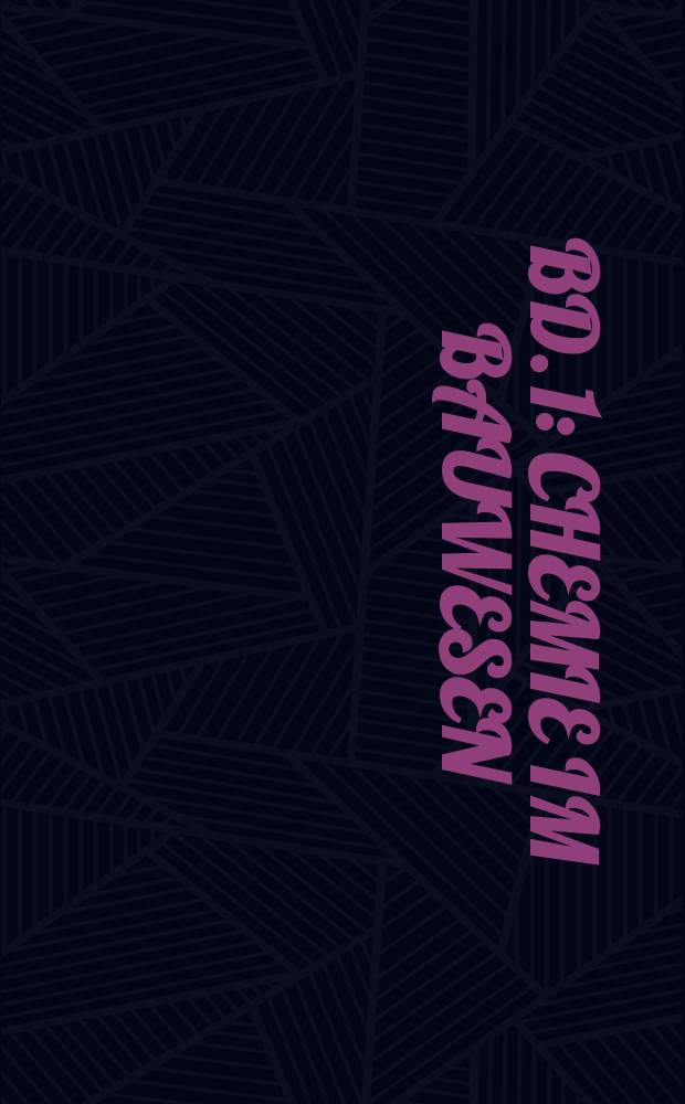 Bd. 1 : Chemie im Bauwesen