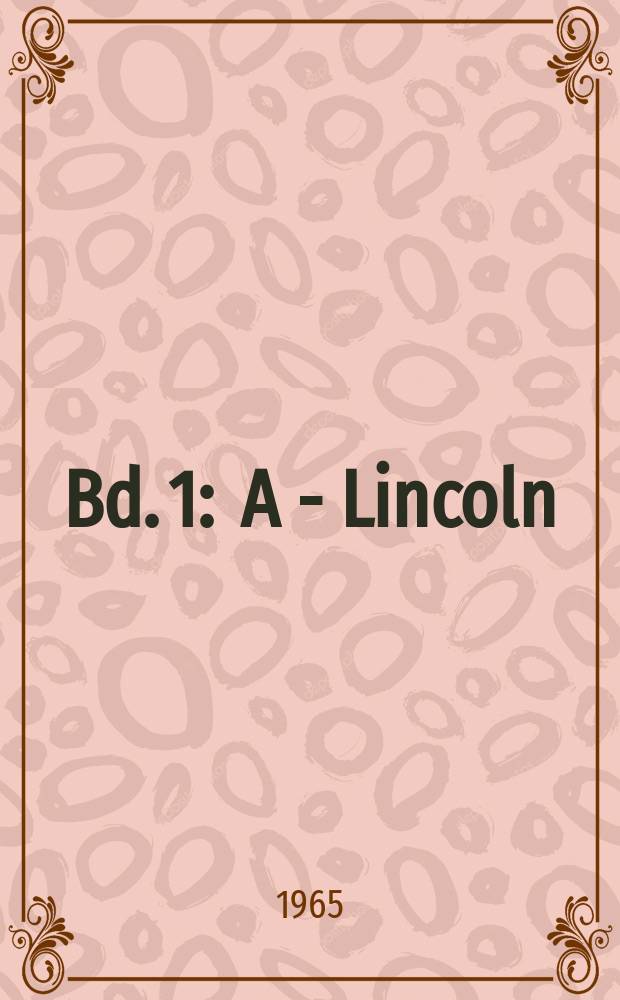Bd. 1 : A - Lincoln