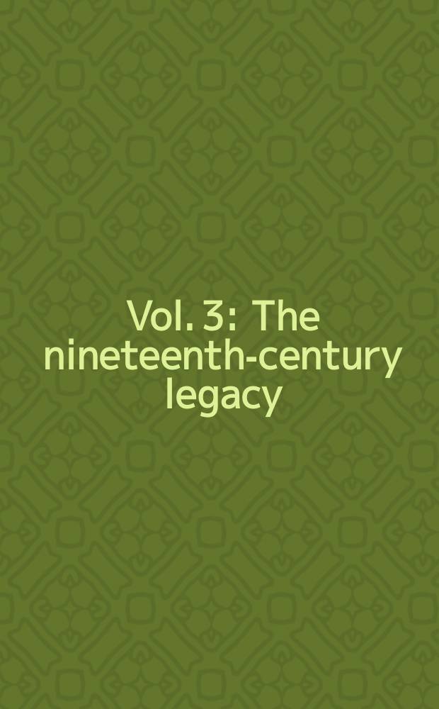 Vol. 3 : The nineteenth-century legacy