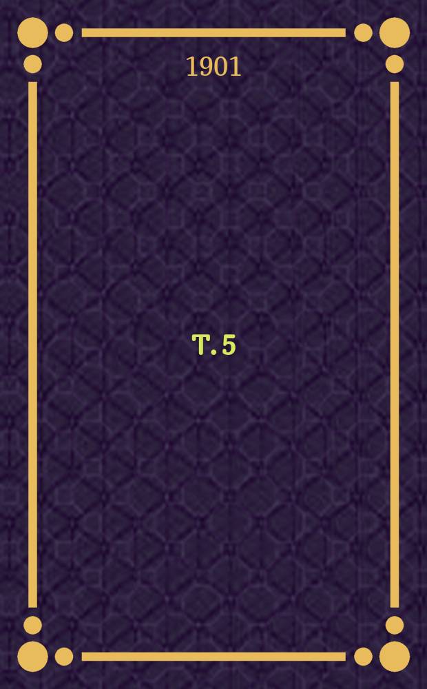 T. 5