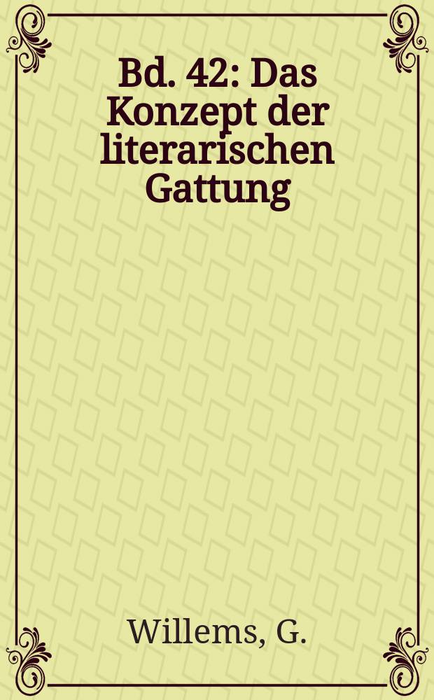 Bd. 42 : Das Konzept der literarischen Gattung