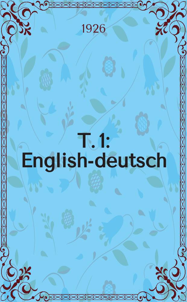T. 1 : English-deutsch