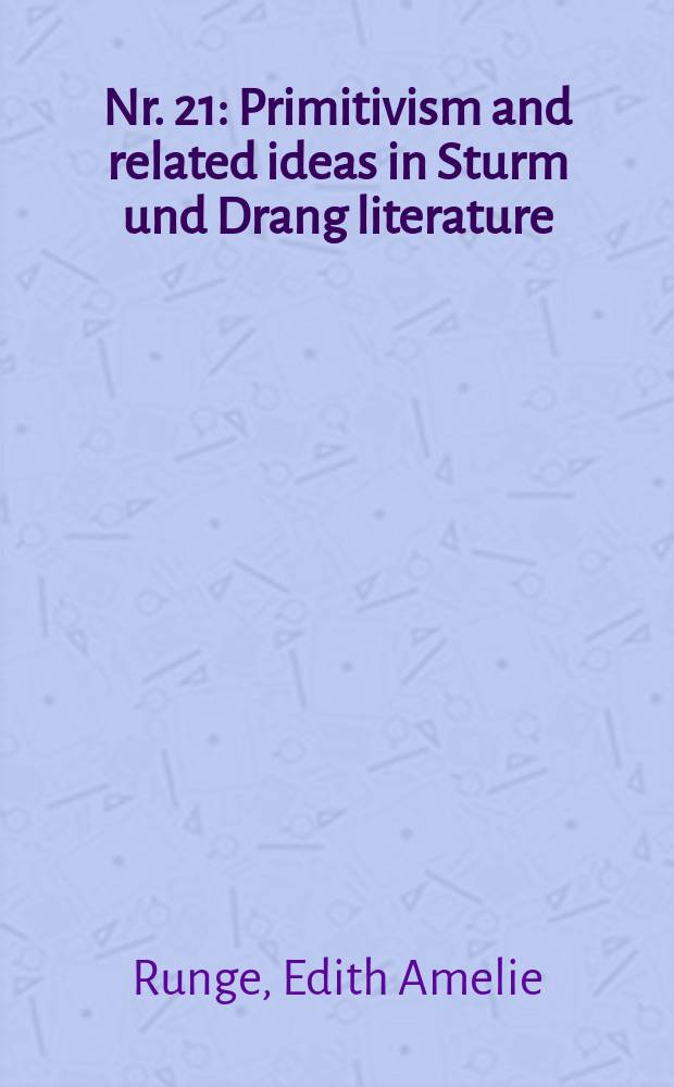 Nr. 21 : Primitivism and related ideas in Sturm und Drang literature