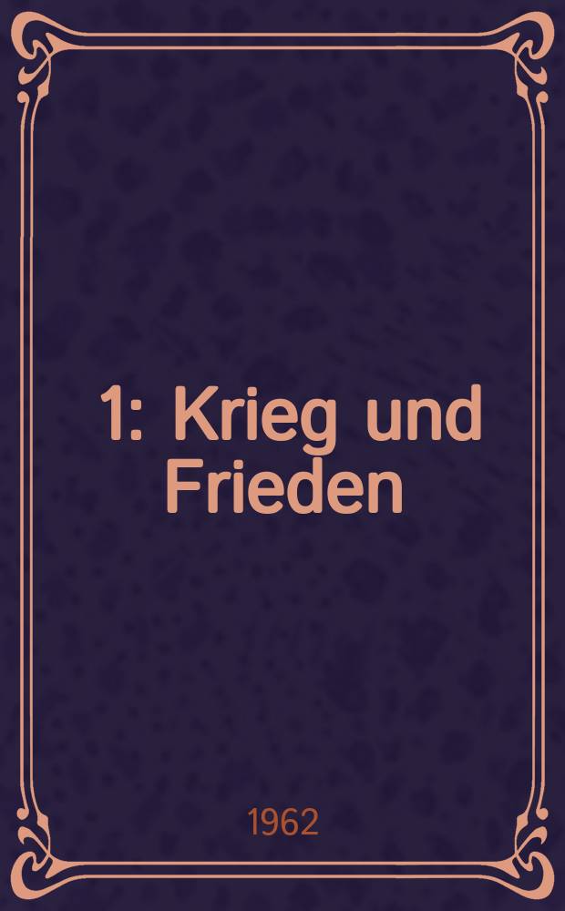 [1] : Krieg und Frieden