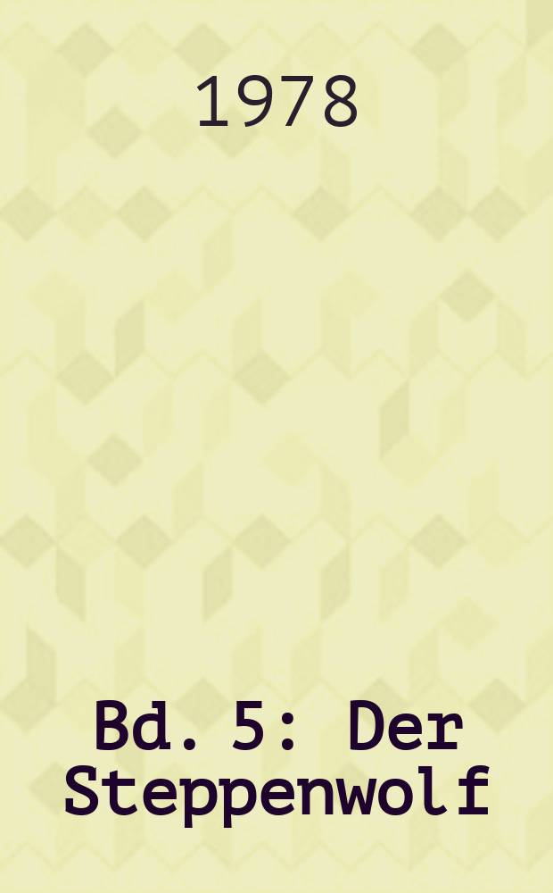 Bd. 5 : Der Steppenwolf
