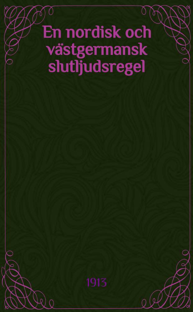 2 : En nordisk och västgermansk slutljudsregel