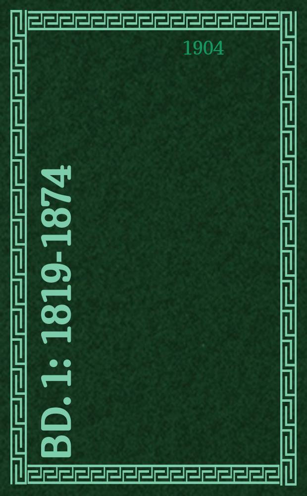 Bd. 1 : 1819-1874