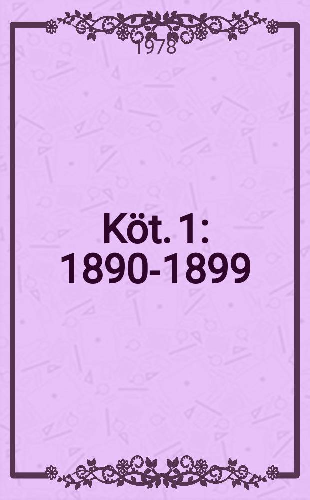 Köt. 1 : 1890-1899