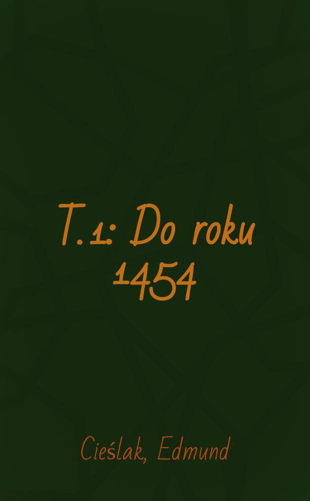 T. 1 : Do roku 1454