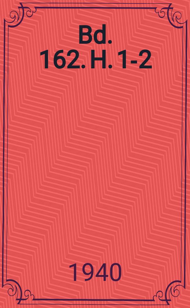 Bd. 162. H. 1-2