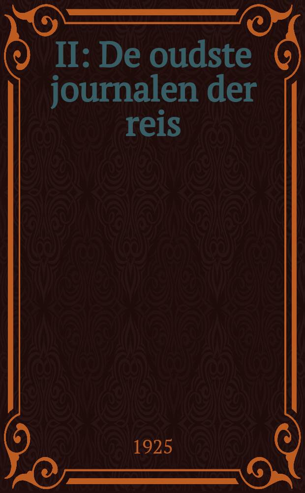 II : De oudste journalen der reis: Verhael (1597), Journael (1598), van der Does (H. S.)