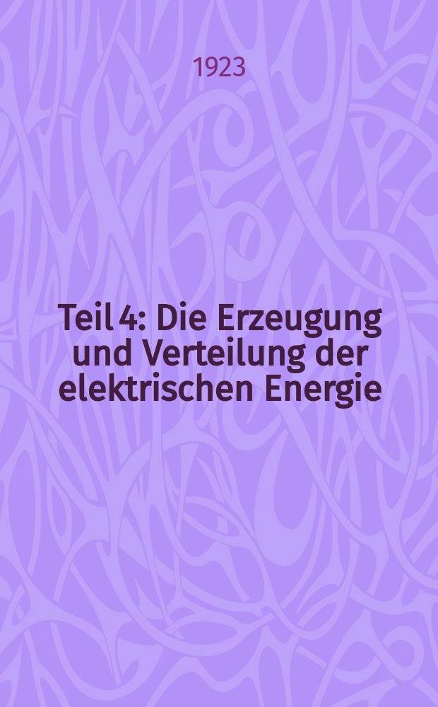 [Teil] 4 : Die Erzeugung und Verteilung der elektrischen Energie