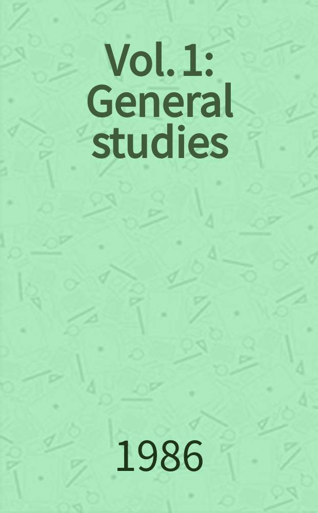 Vol. 1 : General studies