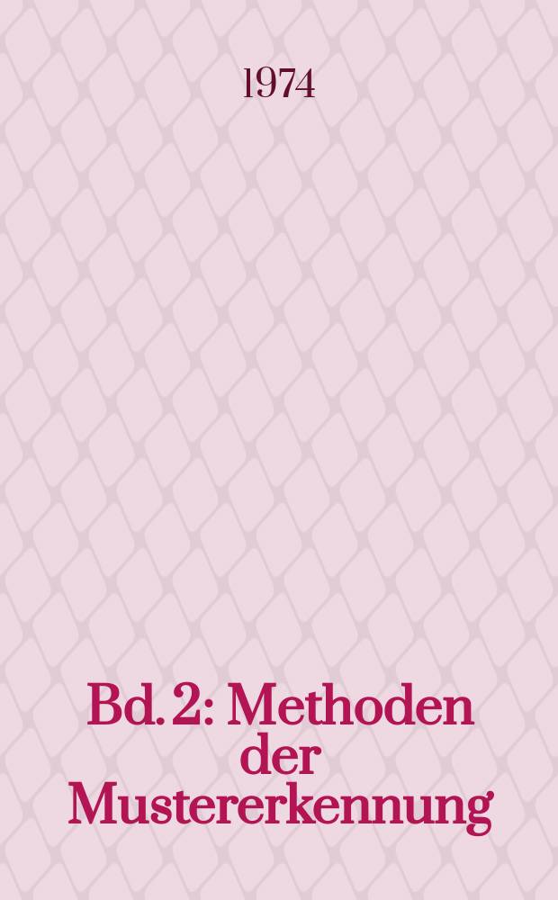 Bd. 2 : Methoden der Mustererkennung