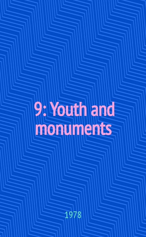 [9] : Youth and monuments