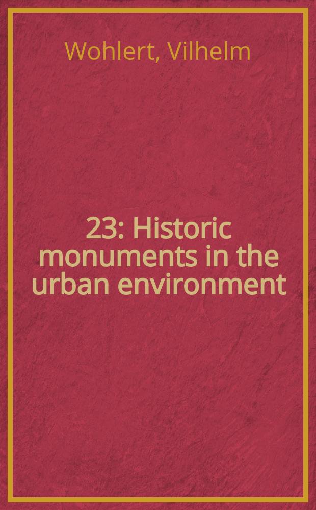 [23] : Historic monuments in the urban environment