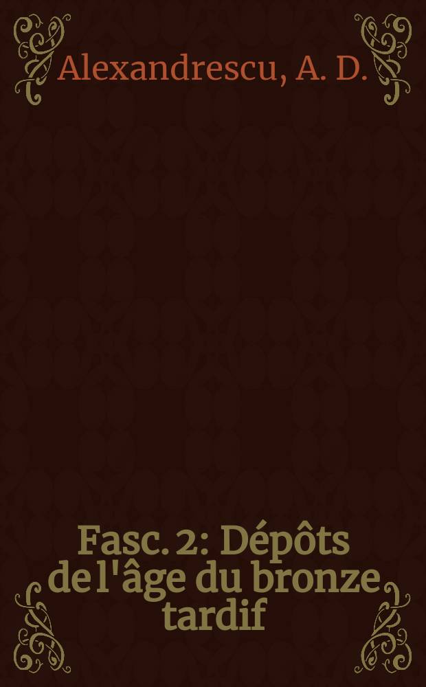 Fasc. 2 : Dépôts de l'âge du bronze tardif