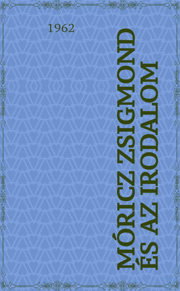 8 : Móricz Zsigmond és az irodalom