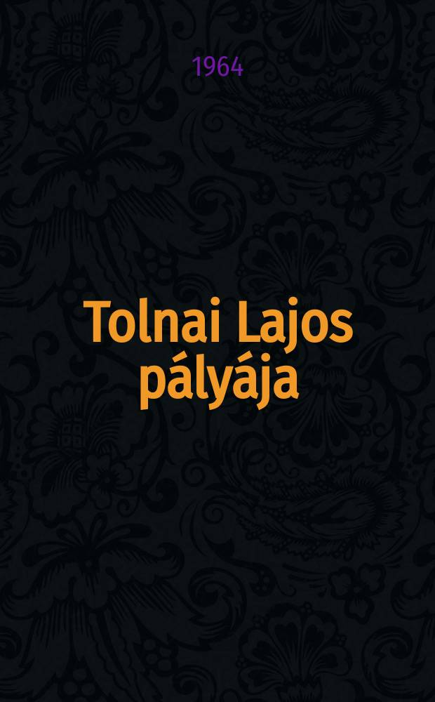 15 : Tolnai Lajos pályája