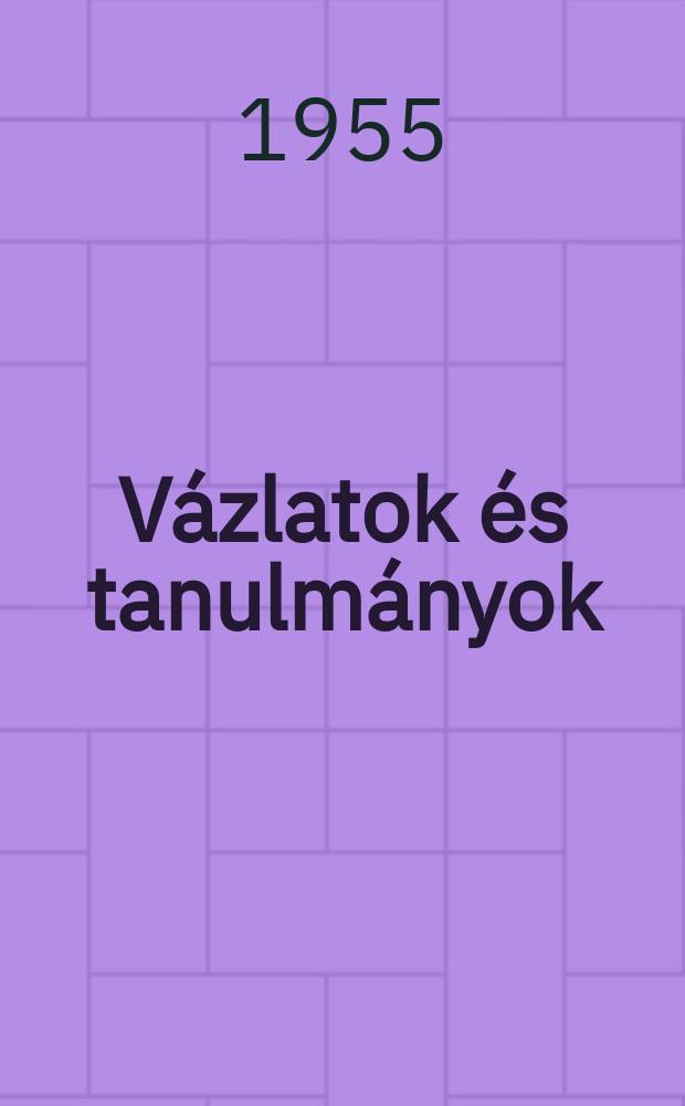 6 : V&aacute;zlatok &eacute;s tanulm&aacute;nyok