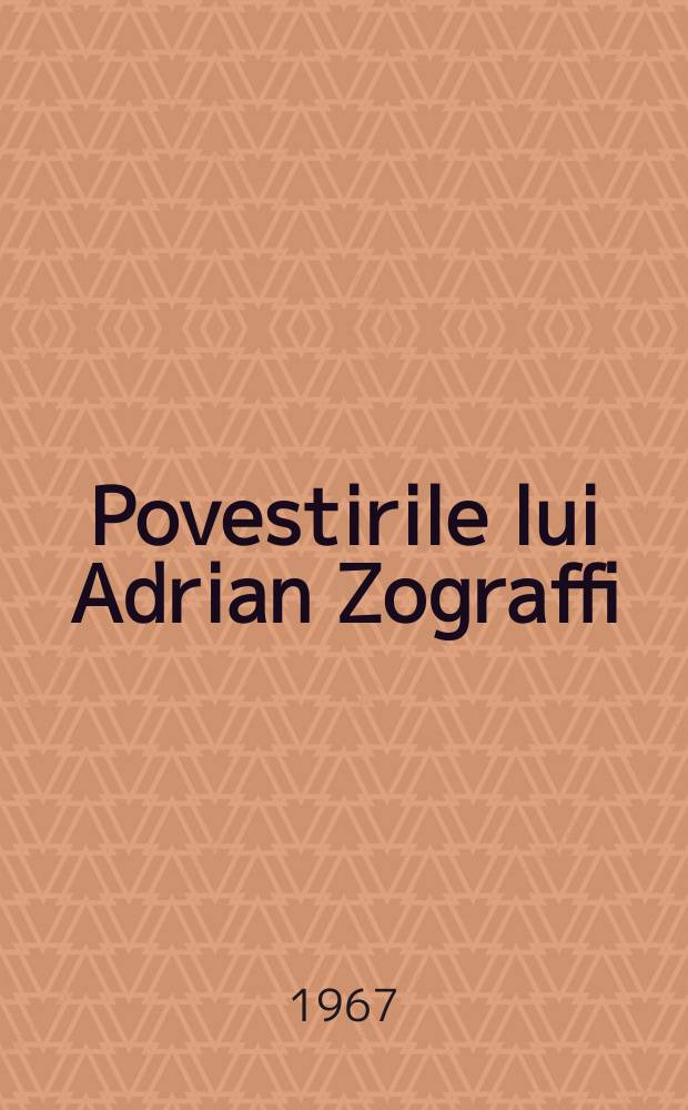 3 : Povestirile lui Adrian Zograffi