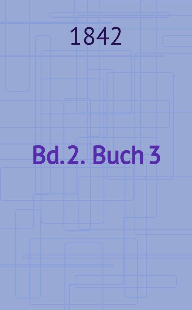 Bd. 2. [Buch 3]