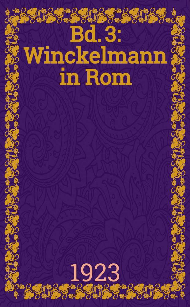Bd. 3 : Winckelmann in Rom