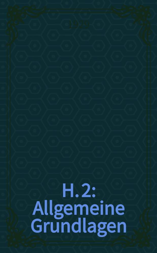 H. 2 : Allgemeine Grundlagen