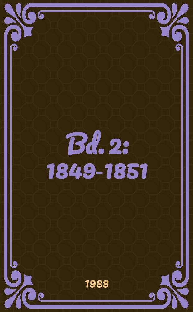 Bd. 2 : 1849-1851