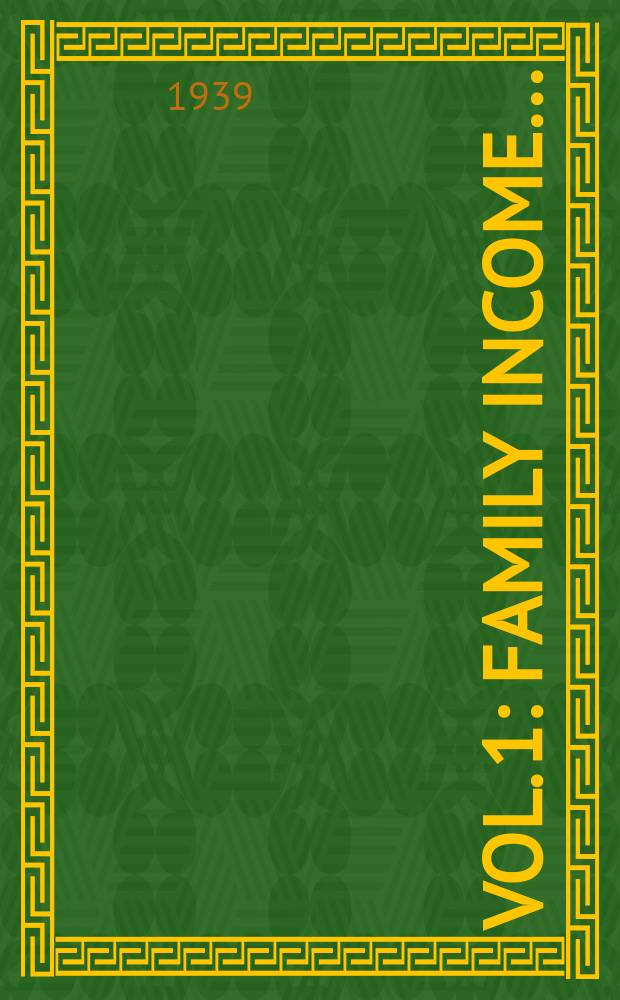Vol. 1 : Family income ...