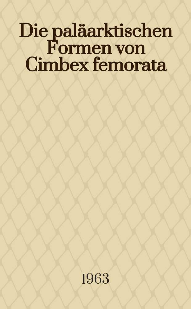 2 : Die paläarktischen Formen von Cimbex femorata (L.)