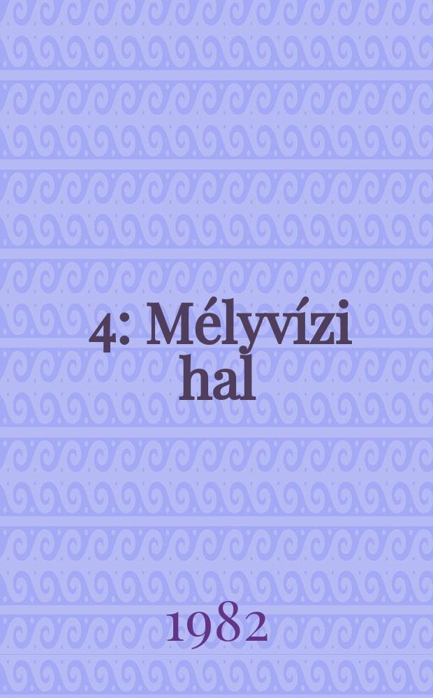 [4] : Mélyvízi hal