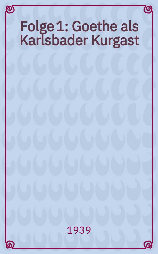 Folge 1 : Goethe als Karlsbader Kurgast