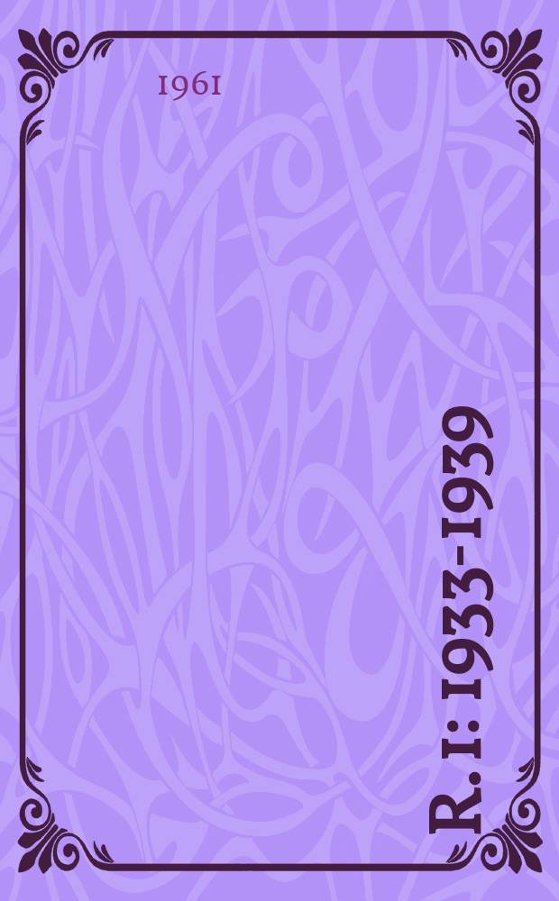 R. 1 : 1933-1939