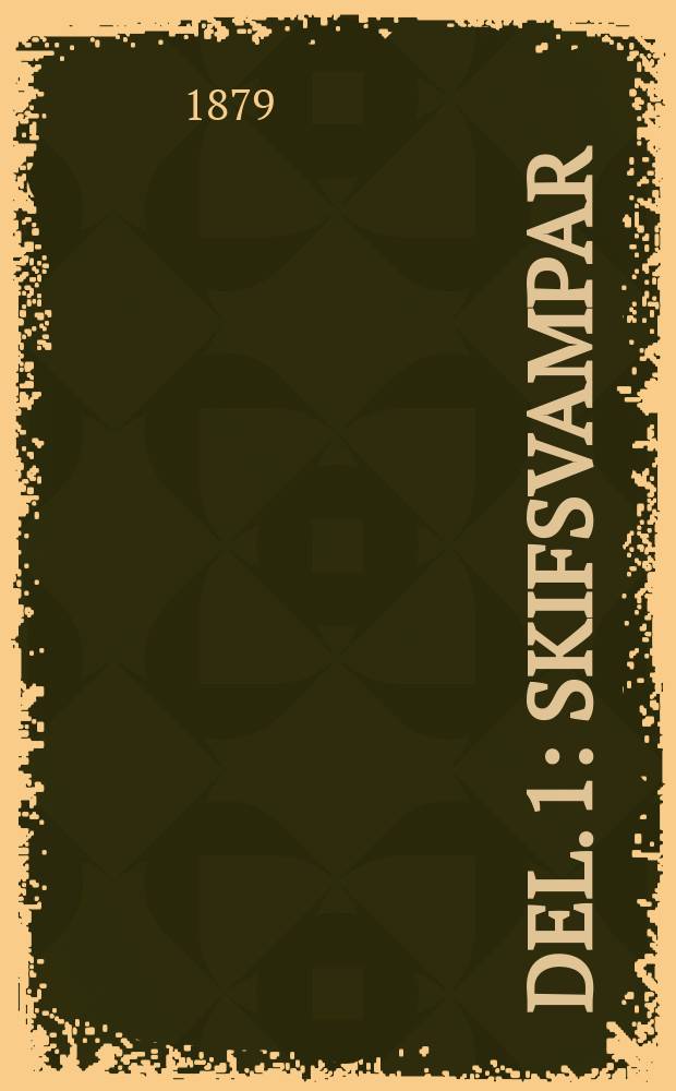 Del. 1 : Skifsvampar