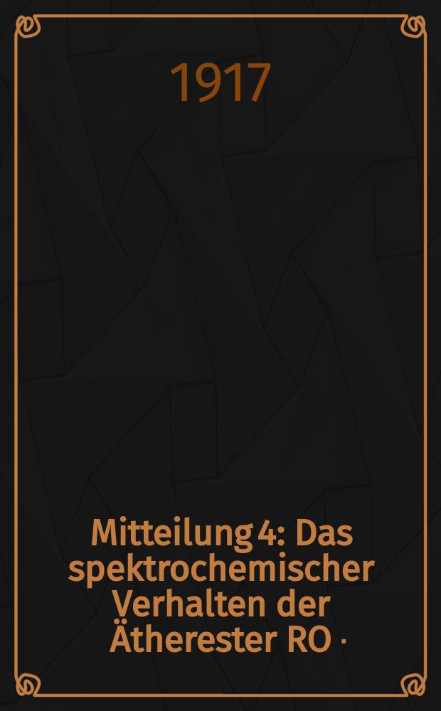 Mitteilung 4 : Das spektrochemischer Verhalten der Ätherester ROּ(CH₂)nּCO₂R