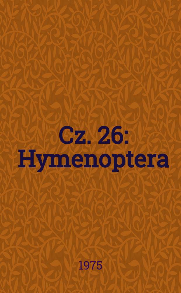 Cz. 26 : [Hymenoptera]