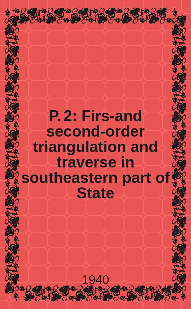 P. 2 : First- and second-order triangulation and traverse in southeastern part of State
